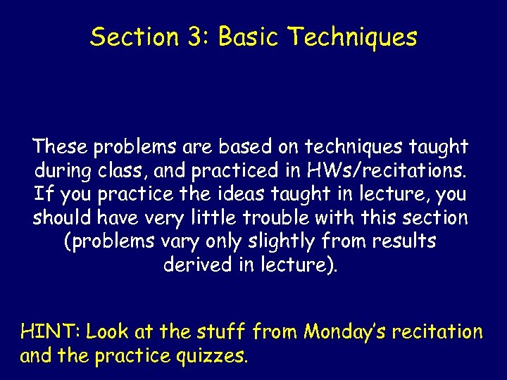 Section 3: Basic Techniques These problems are based on techniques taught during class, and