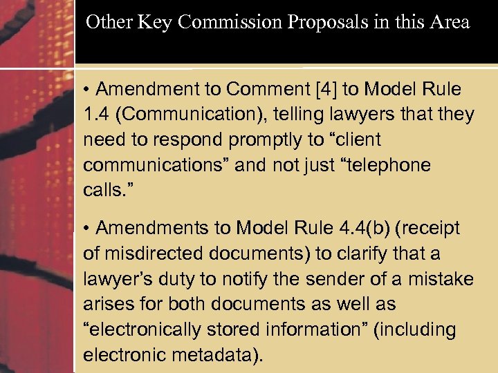 Other Key Commission Proposals in this Area • Amendment to Comment [4] to Model