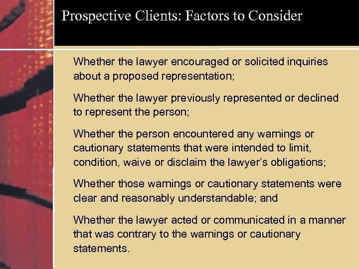 Prospective Clients: Factors to Consider Whether the lawyer encouraged or solicited inquiries about a