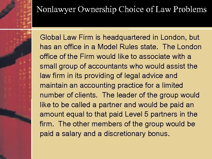 Nonlawyer Ownership Choice of Law Problems Global Law Firm is headquartered in London, but