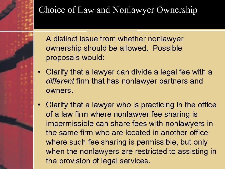 Choice of Law and Nonlawyer Ownership A distinct issue from whether nonlawyer ownership should