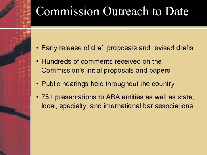 Commission Outreach to Date • Early release of draft proposals and revised drafts •