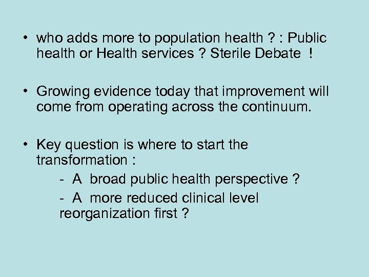  • who adds more to population health ? : Public health or Health