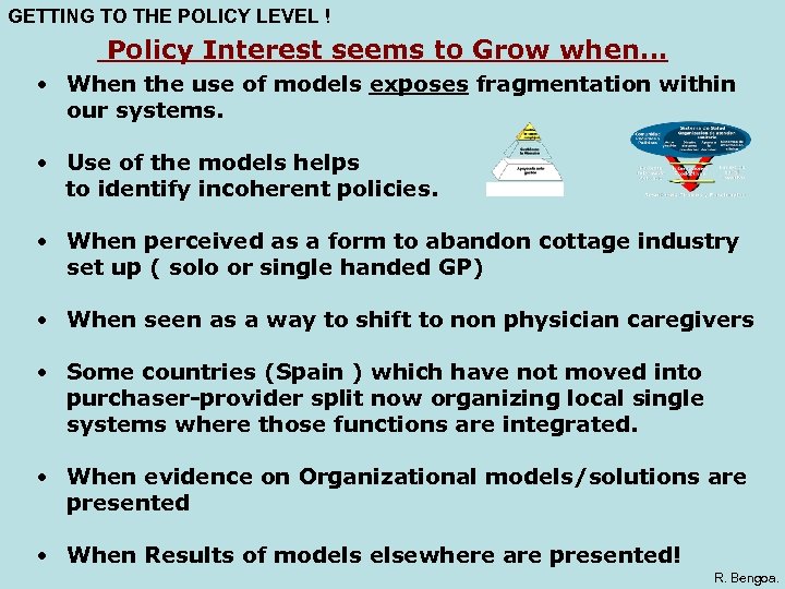 GETTING TO THE POLICY LEVEL ! Policy Interest seems to Grow when… • When