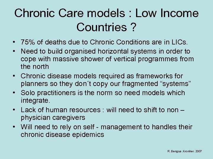 Chronic Care models : Low Income Countries ? • 75% of deaths due to