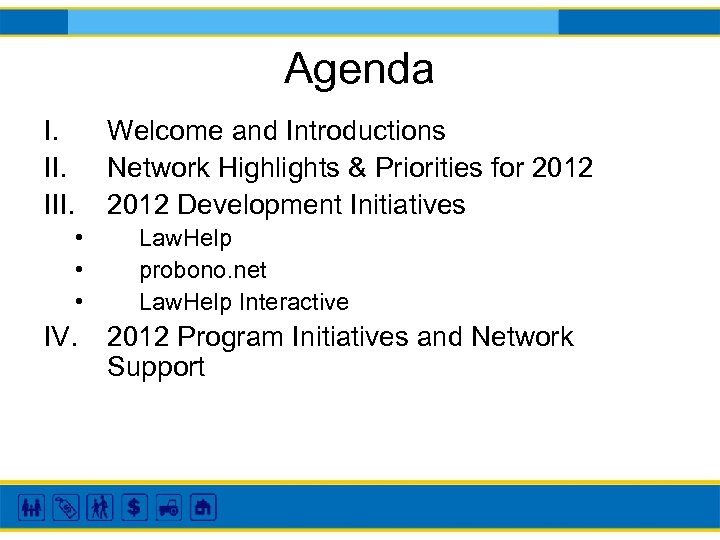 Agenda I. III. • • • IV. Welcome and Introductions Network Highlights & Priorities