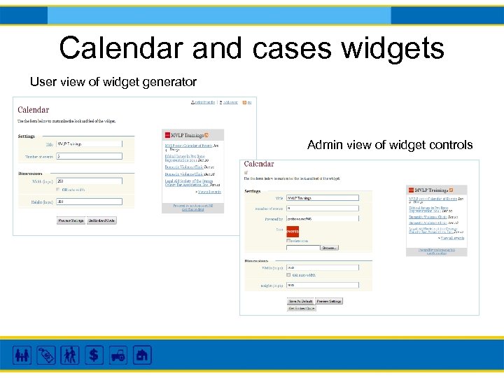 Calendar and cases widgets User view of widget generator Admin view of widget controls