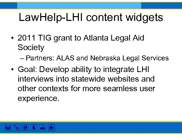 Law. Help-LHI content widgets • 2011 TIG grant to Atlanta Legal Aid Society –