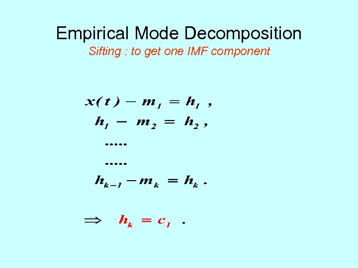 Empirical Mode Decomposition Sifting : to get one IMF component 