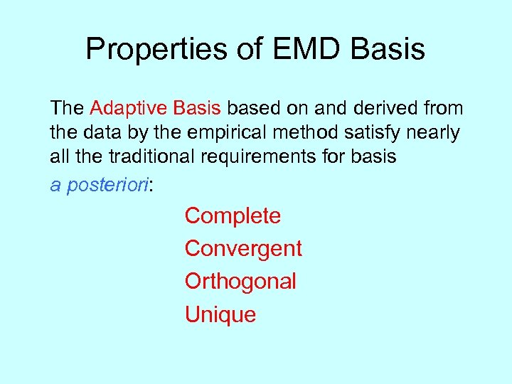 Properties of EMD Basis The Adaptive Basis based on and derived from the data