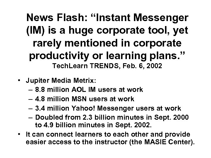 News Flash: “Instant Messenger (IM) is a huge corporate tool, yet rarely mentioned in