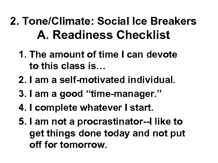 2. Tone/Climate: Social Ice Breakers A. Readiness Checklist 1. The amount of time I