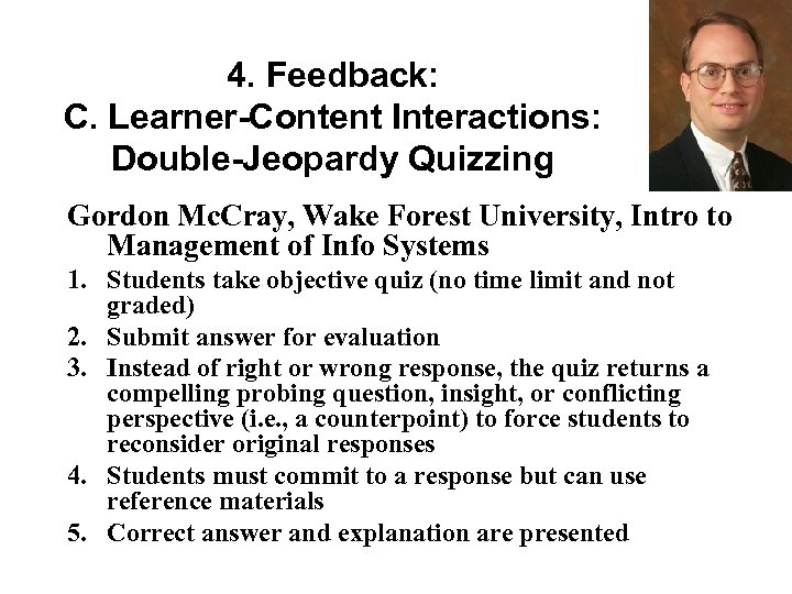 4. Feedback: C. Learner-Content Interactions: Double-Jeopardy Quizzing Gordon Mc. Cray, Wake Forest University, Intro