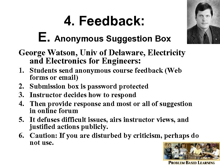 4. Feedback: E. Anonymous Suggestion Box George Watson, Univ of Delaware, Electricity and Electronics