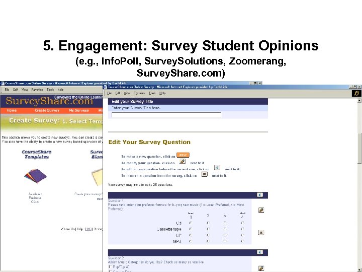 5. Engagement: Survey Student Opinions (e. g. , Info. Poll, Survey. Solutions, Zoomerang, Survey.