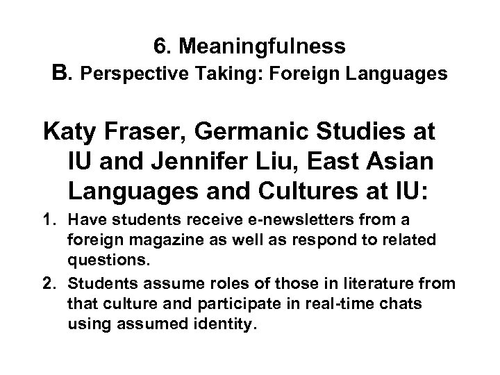 6. Meaningfulness B. Perspective Taking: Foreign Languages Katy Fraser, Germanic Studies at IU and