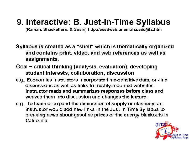 9. Interactive: B. Just-In-Time Syllabus (Raman, Shackelford, & Sosin) http: //ecedweb. unomaha. edu/jits. htm