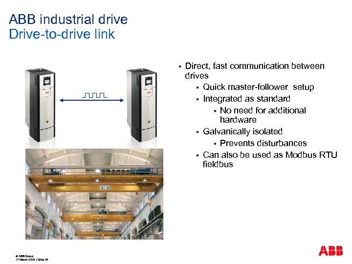 ABB industrial drive Drive-to-drive link § © ABB Group 17 March 2018 | Slide