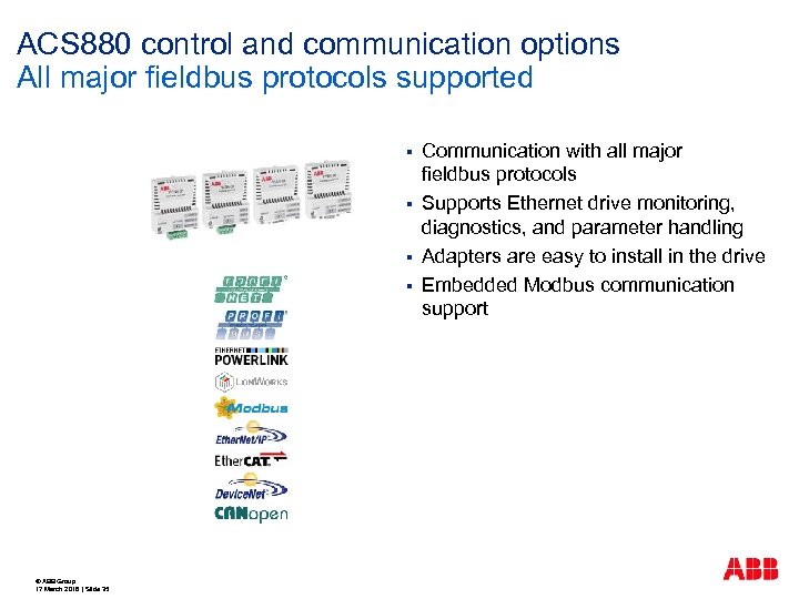 ACS 880 control and communication options All major fieldbus protocols supported § § ©