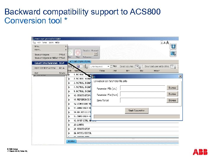 Backward compatibility support to ACS 800 Conversion tool * © ABB Group 17 March