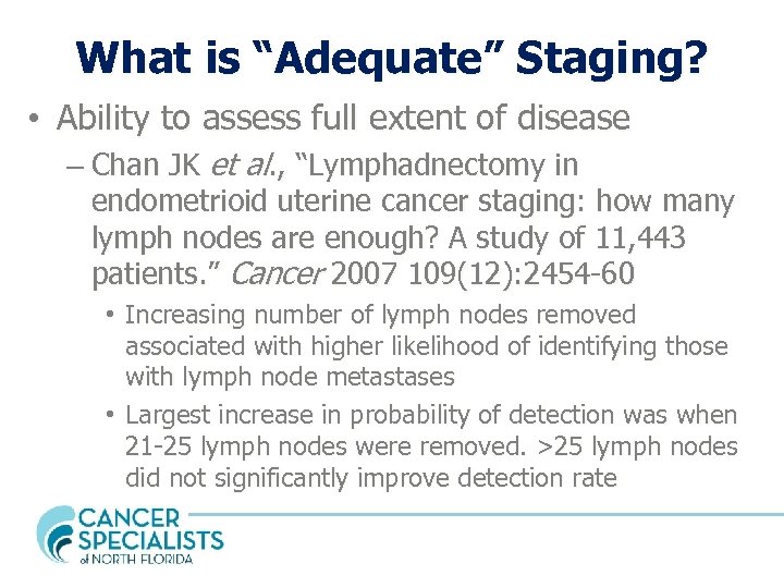What is “Adequate” Staging? • Ability to assess full extent of disease – Chan