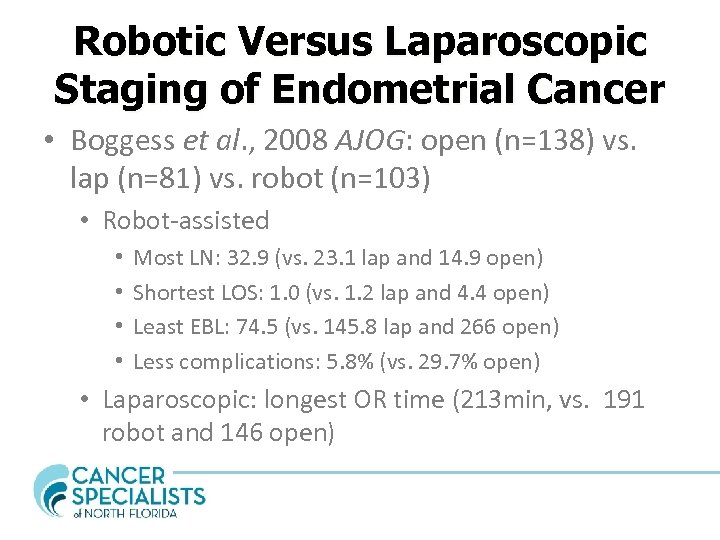 Robotic Versus Laparoscopic Staging of Endometrial Cancer • Boggess et al. , 2008 AJOG: