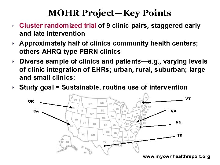 MOHR Project—Key Points ‣ Cluster randomized trial of 9 clinic pairs, staggered early and