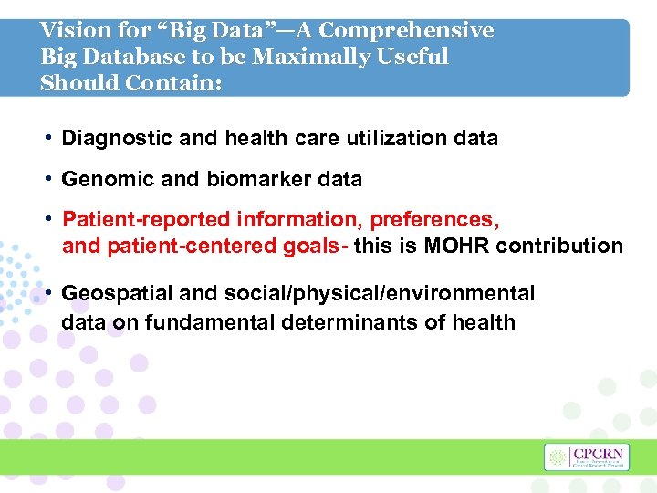 Vision for “Big Data”—A Comprehensive Big Database to be Maximally Useful Should Contain: •