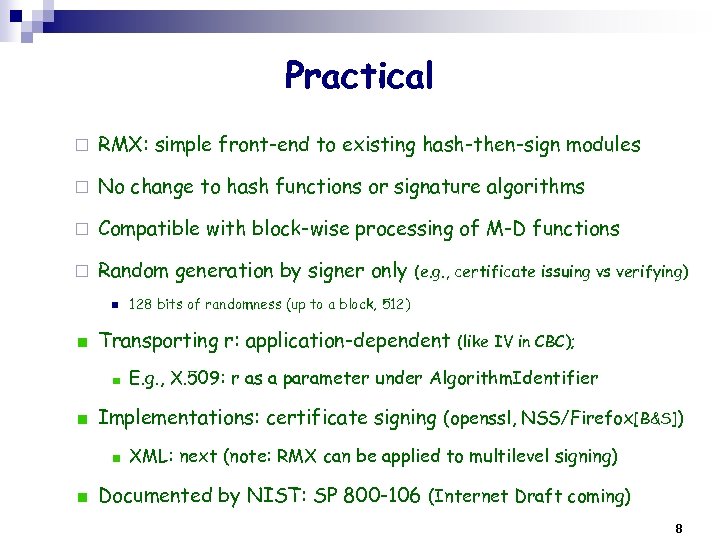 Practical ¨ RMX: simple front-end to existing hash-then-sign modules ¨ No change to hash