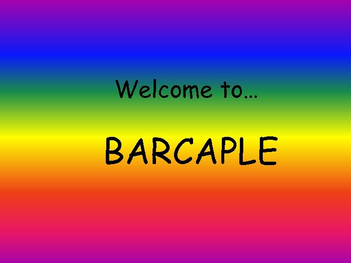 Welcome to… BARCAPLE 