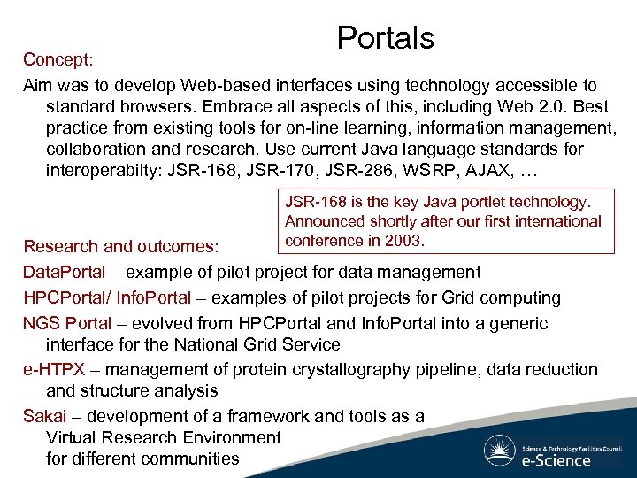 Portals Concept: Aim was to develop Web-based interfaces using technology accessible to standard browsers.