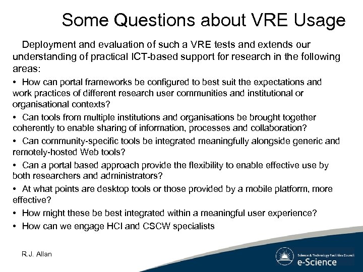 Some Questions about VRE Usage Deployment and evaluation of such a VRE tests and