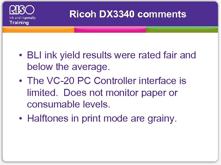 Ricoh DX 3340 comments Training • BLI ink yield results were rated fair and