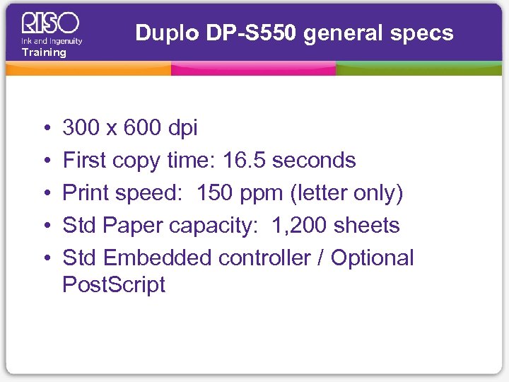 Duplo DP-S 550 general specs Training • • • 300 x 600 dpi First