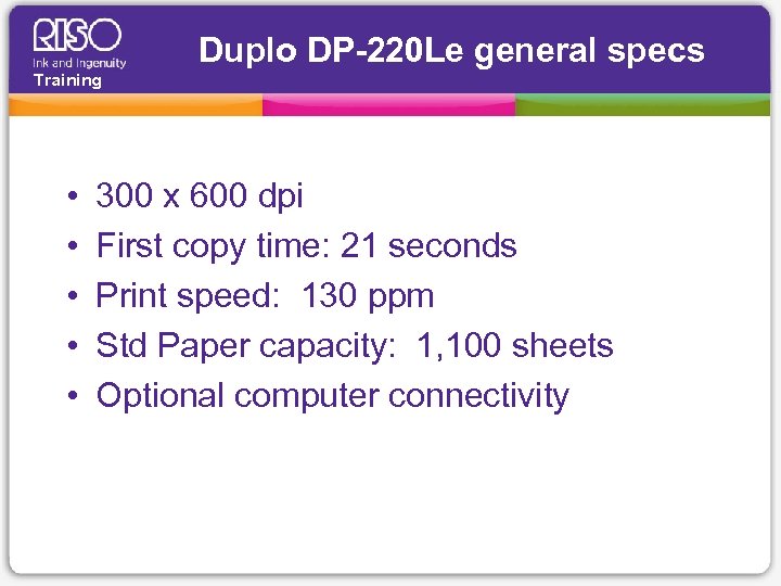 Duplo DP-220 Le general specs Training • • • 300 x 600 dpi First