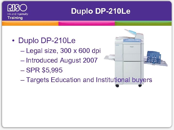 Duplo DP-210 Le Training • Duplo DP-210 Le – Legal size, 300 x 600