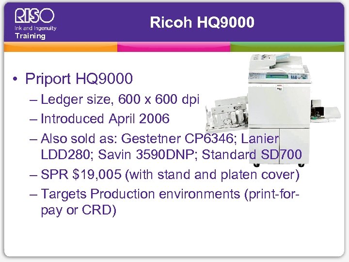 Ricoh HQ 9000 Training • Priport HQ 9000 – Ledger size, 600 x 600