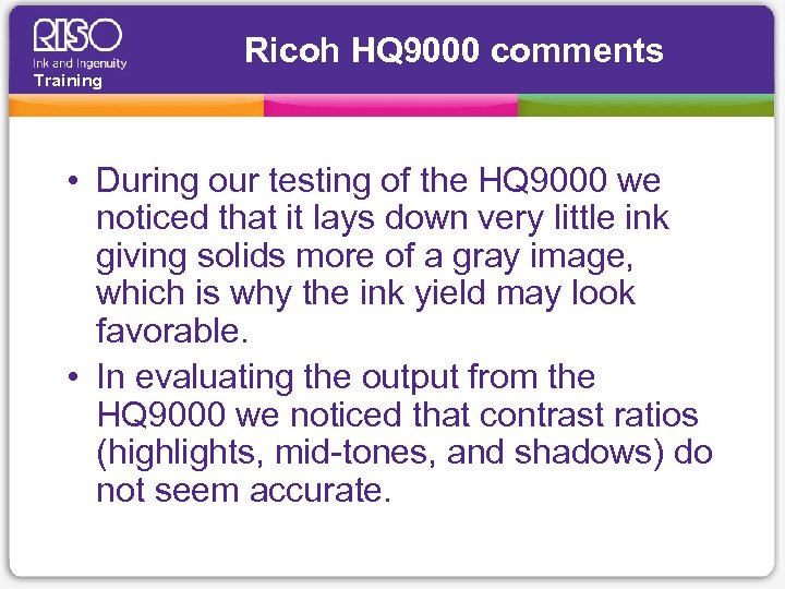 Ricoh HQ 9000 comments Training • During our testing of the HQ 9000 we