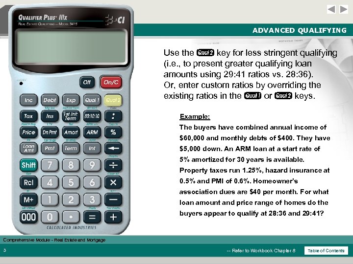 ADVANCED QUALIFYING Use the Q key for less stringent qualifying (i. e. , to