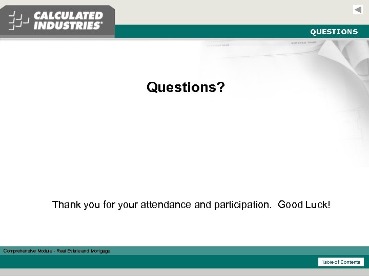 QUESTIONS Questions? Thank you for your attendance and participation. Good Luck! Comprehensive Module -