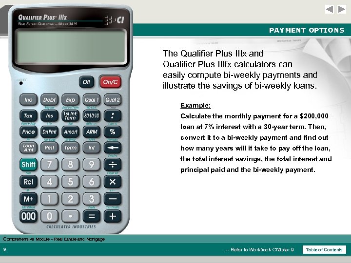 PAYMENT OPTIONS The Qualifier Plus IIIx and Qualifier Plus IIIfx calculators can easily compute