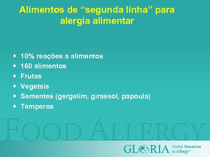 Alimentos de “segunda linha” para alergia alimentar · · · 10% reações a alimentos