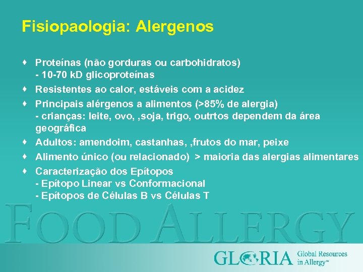 Fisiopaologia: Alergenos · Proteínas (não gorduras ou carbohidratos) - 10 -70 k. D glicoproteínas