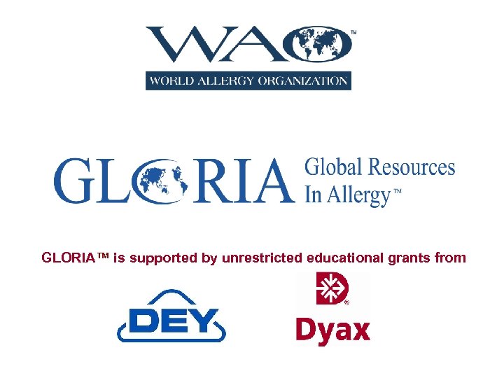 GLORIA™ is supported by unrestricted educational grants from 