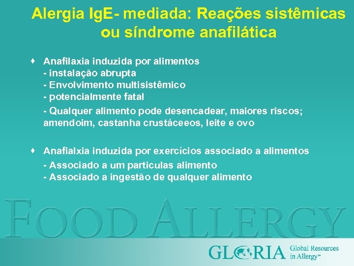 Alergia Ig. E- mediada: Reações sistêmicas ou síndrome anafilática · Anafilaxia induzida por alimentos