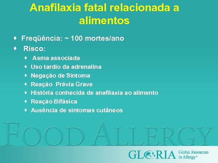 Anafilaxia fatal relacionada a alimentos · Freqüência: ~ 100 mortes/ano · Risco: · ·