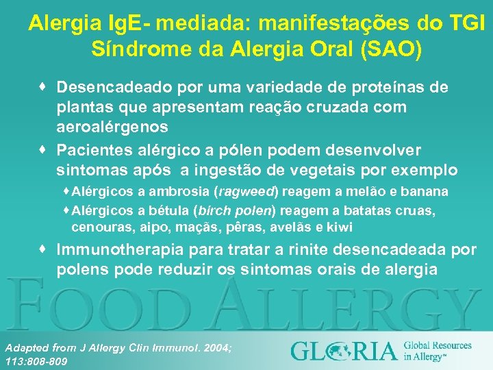 Alergia Ig. E- mediada: manifestações do TGI Síndrome da Alergia Oral (SAO) · Desencadeado
