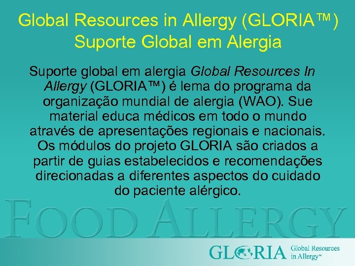 Global Resources in Allergy (GLORIA™) Suporte Global em Alergia Suporte global em alergia Global