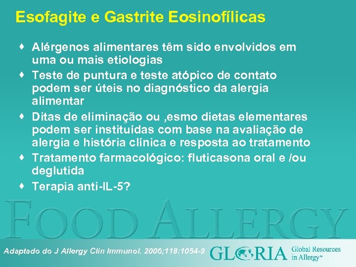 Esofagite e Gastrite Eosinofílicas · Alérgenos alimentares têm sido envolvidos em uma ou mais
