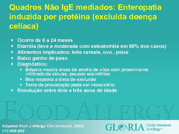 Quadros Não Ig. E mediados: Enteropatia induzida por protéina (excluída doença celíaca) · ·